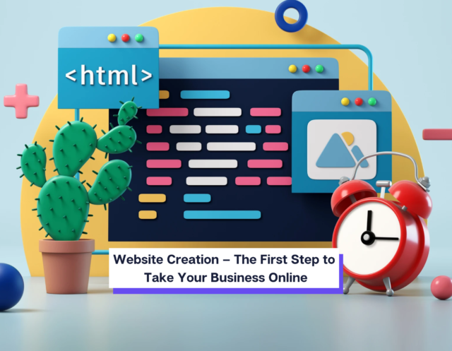 Website Creation – The First Step to Take Your Business Online