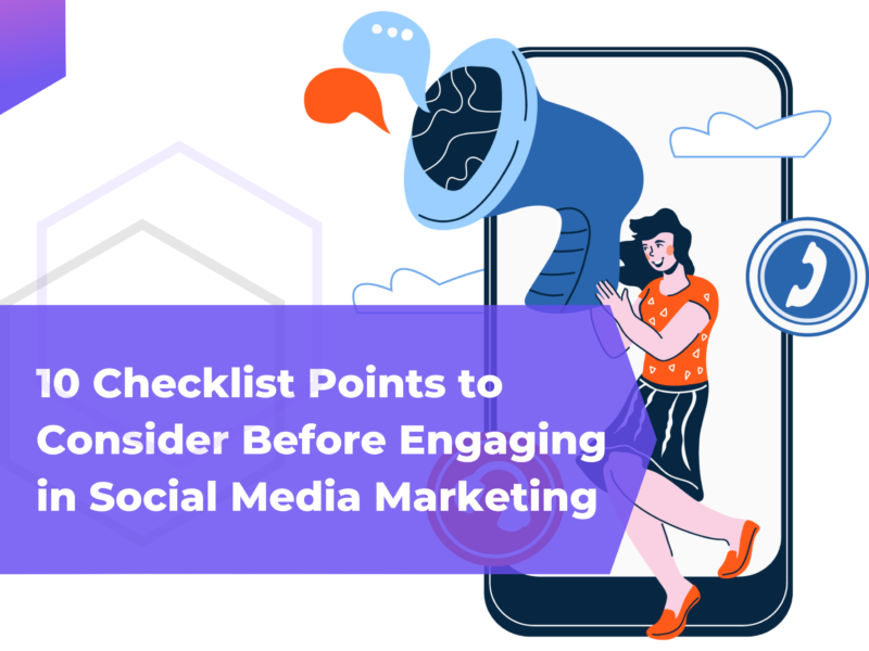10 Checklist Points to Consider Before Engaging in Social Media Marketing