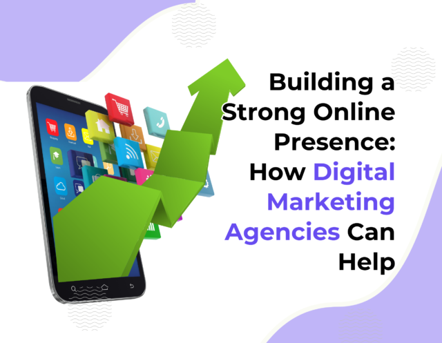 Digital Marketing Agencies - Empowering Business Growth through Online Presence"