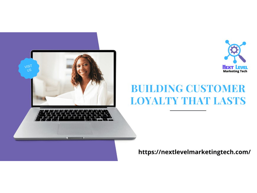Building Customer Loyalty that Lasts
