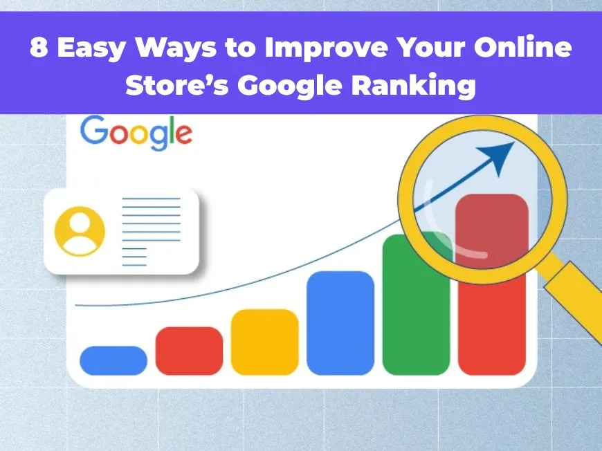 8 Easy Ways to Improve Your Online Store’s Google Ranking