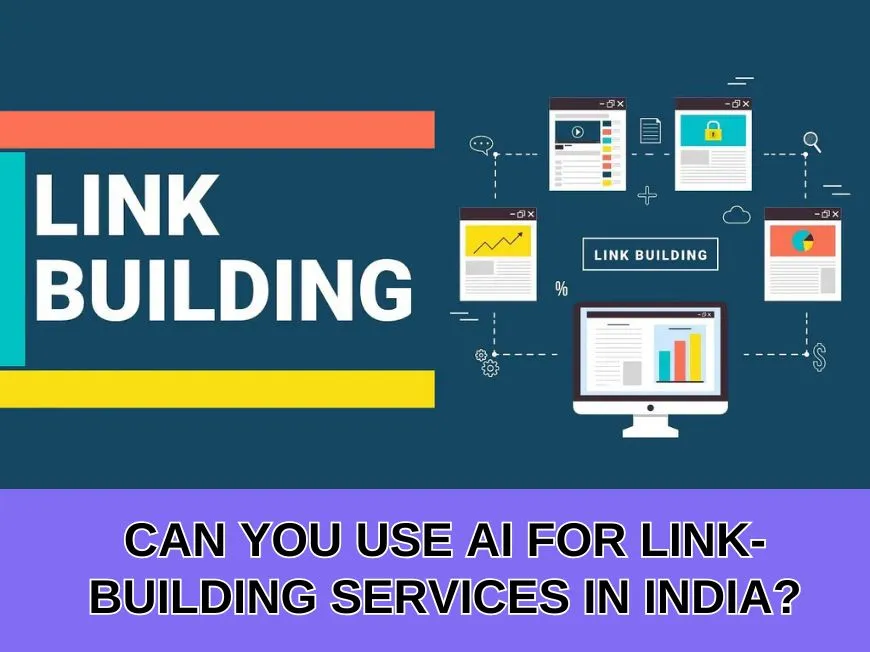 Can You Use AI for Link-Building Services in India?