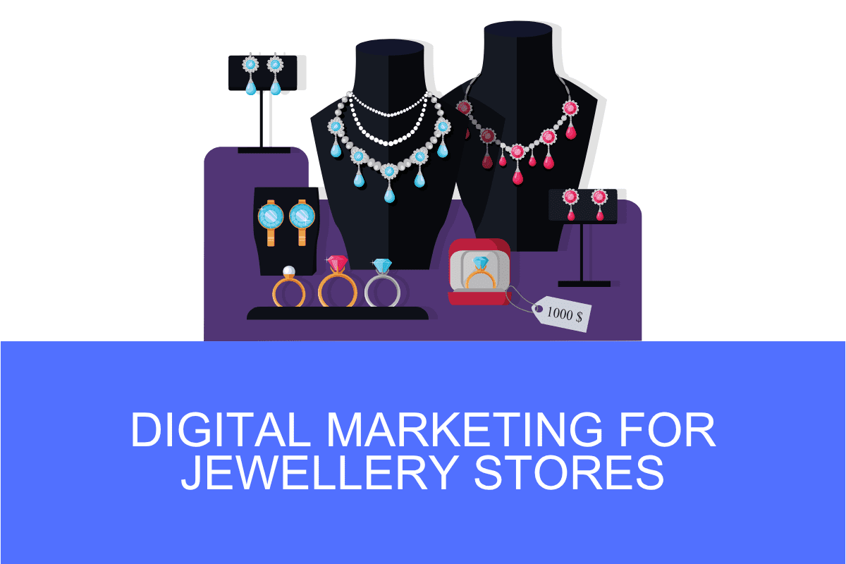 Digital Marketing for Jewellery Stores