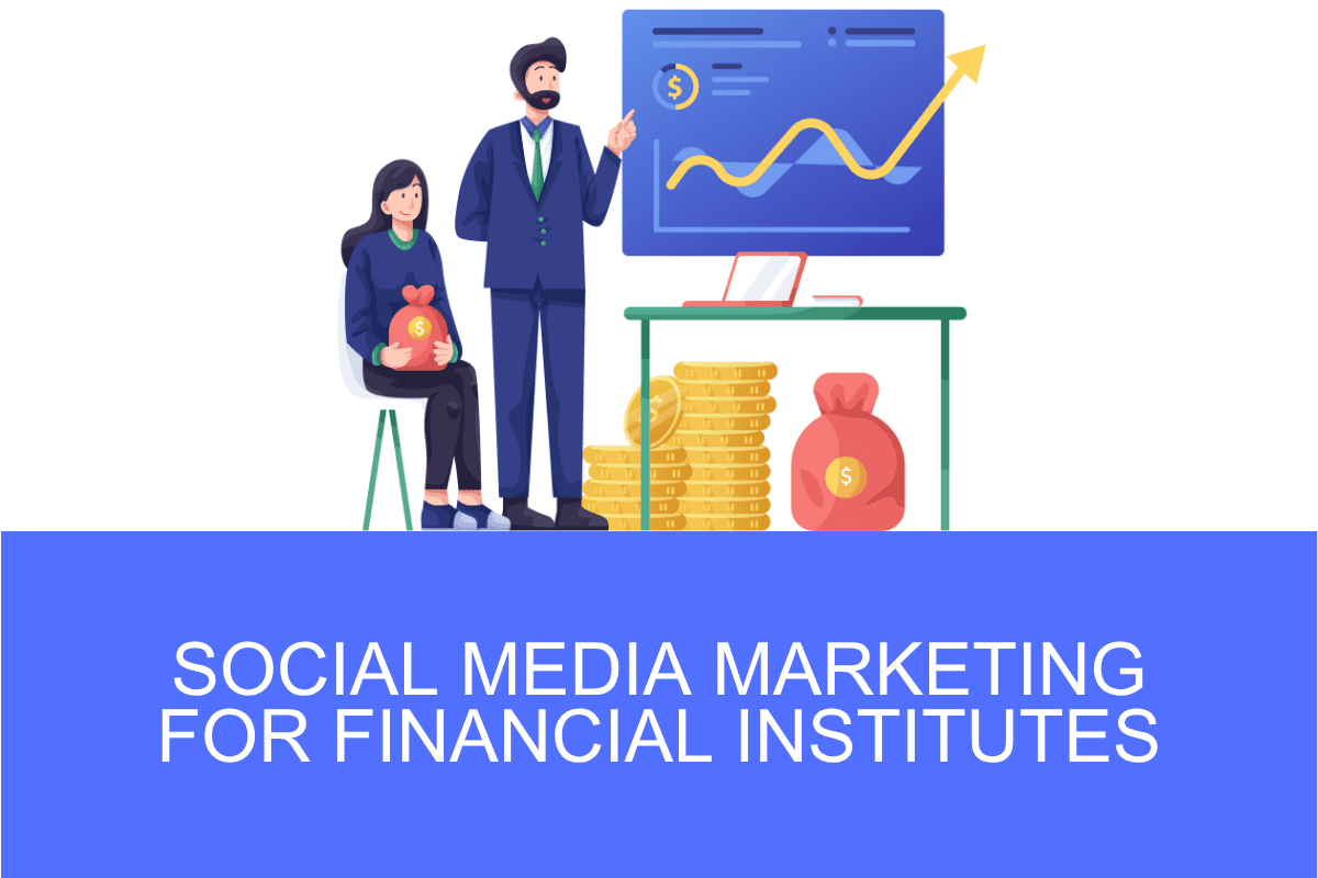 Social Media Marketing for Financial Institutes