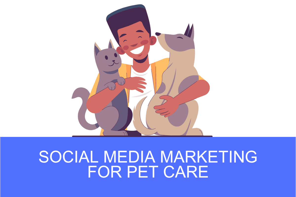 Social Media Marketing for Pet Care