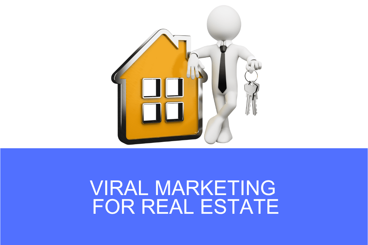 Viral Marketing for Real Estate