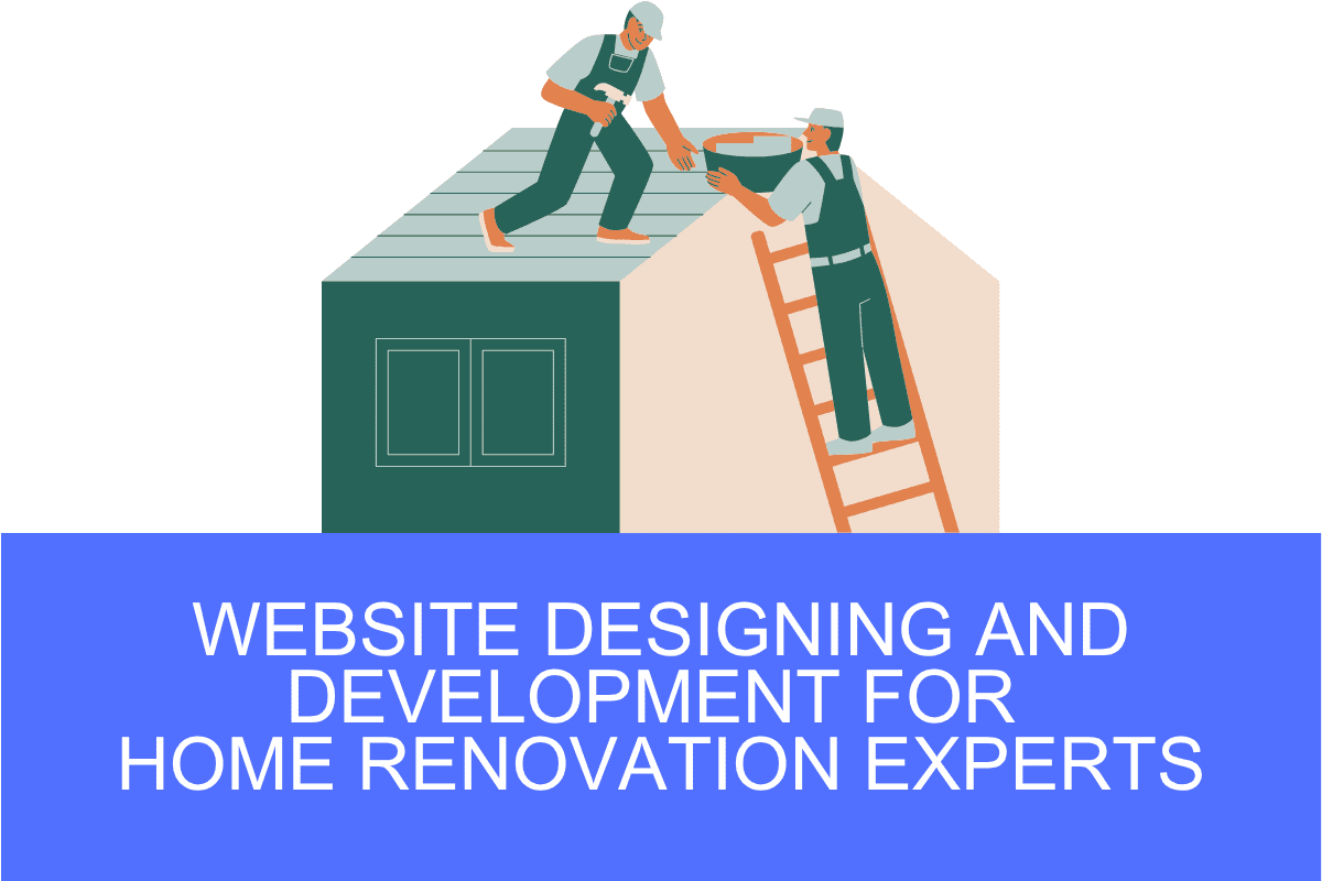Website Designing and Development for Home Renovation Experts