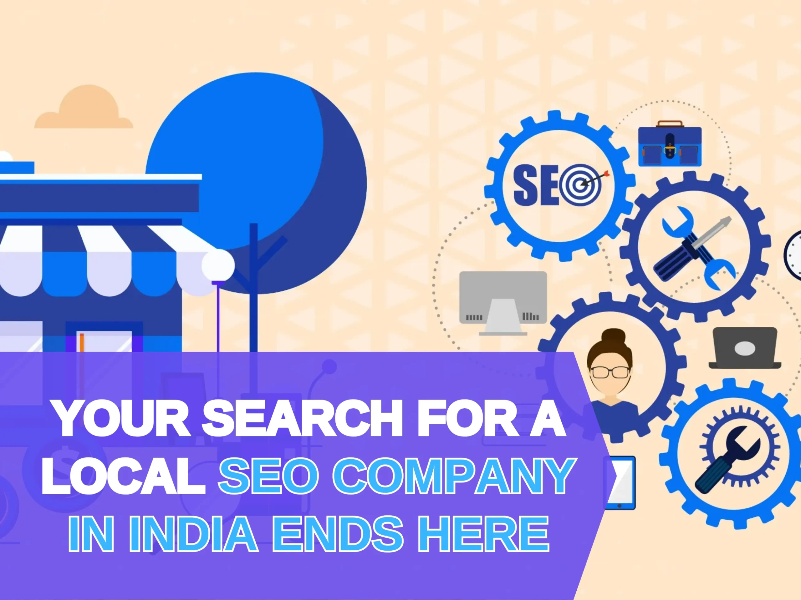 Your Search For a Local SEO Company in India Ends Here