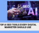 Top AI SEO Tools Every Digital Marketer Should Use