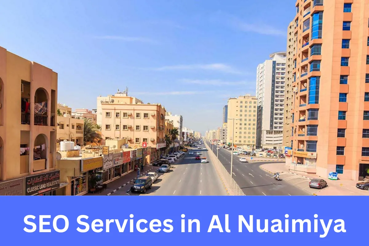SEO Services in Al Nuaimiya helping local businesses increase online visibility