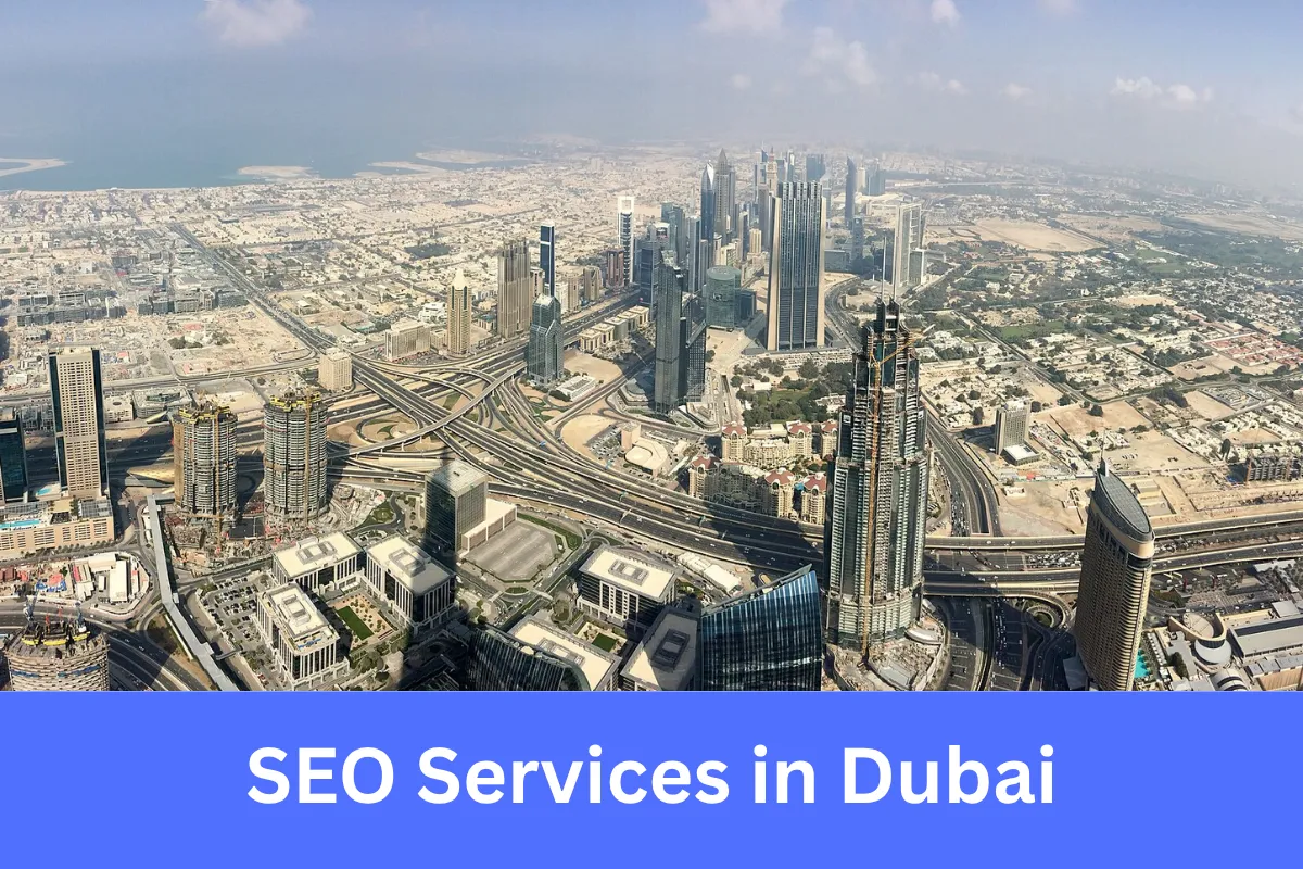 SEO Services in Dubai helping businesses build visibility in one of the world's fastest-growing commercial hubs