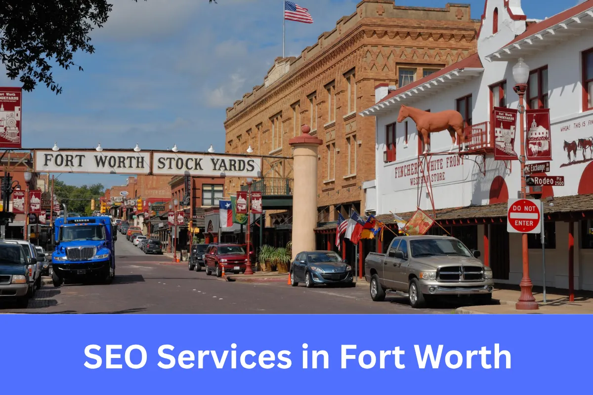 Fort Worth businesses and SEO services