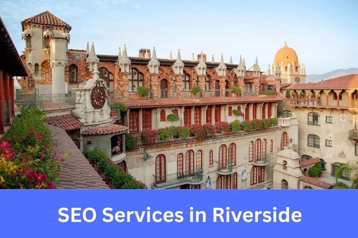 Riverside SEO services for businesses in Riverside and the Inland Empire