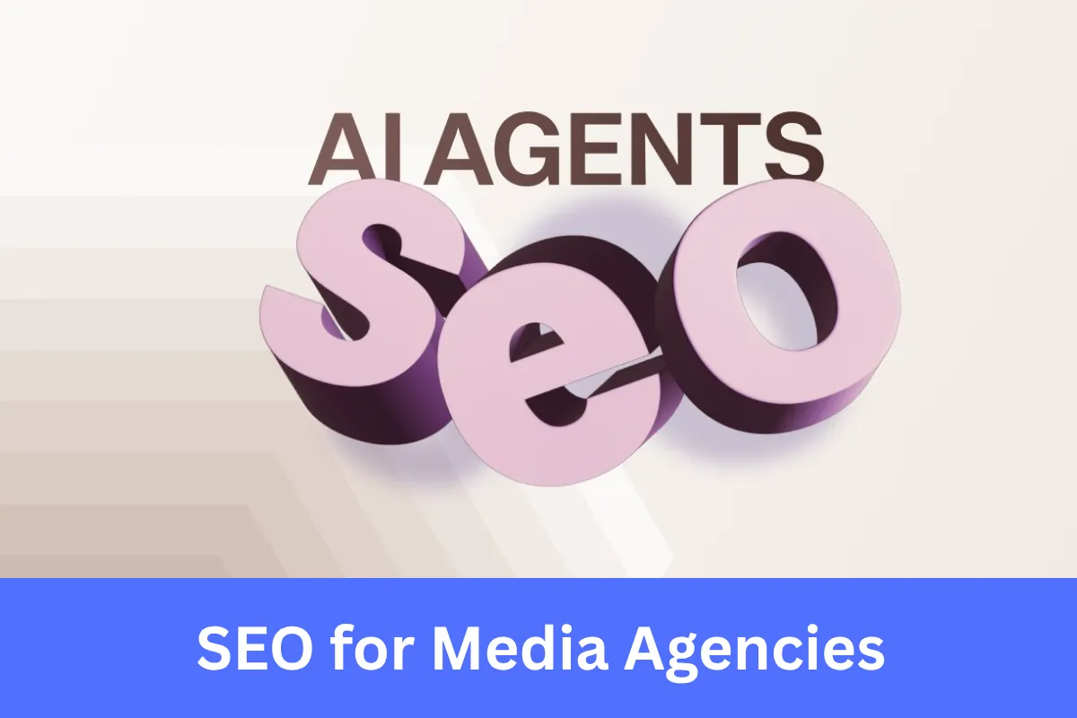 SEO for Media Agencies